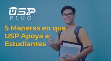 5 Maneras en que USP Apoya a Estudiantes: Más Allá de una Universidad, la Universidad de tus sueños.